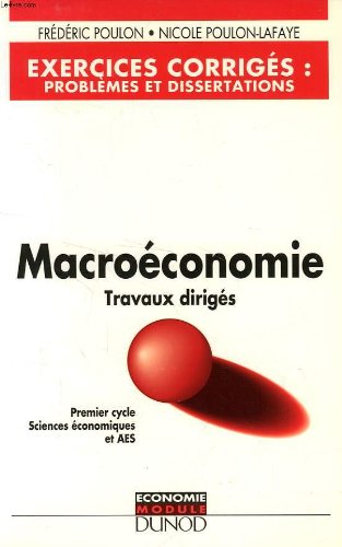 Macroéconomie, travaux dirigés: Exercices corrigés, problèmes et dissertations, premier cycle sciences économiques et AES Books