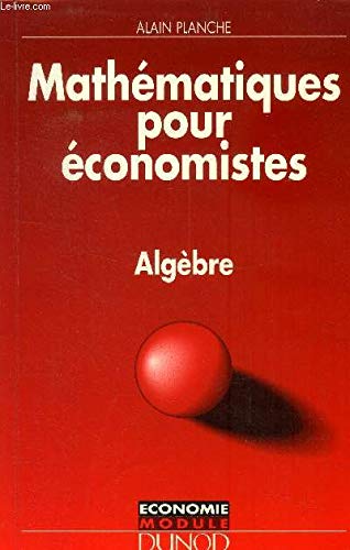 Mathématiques pour économistes: Algèbre book