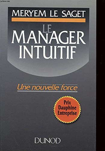 Le manager intuitif: Une nouvelle force Books