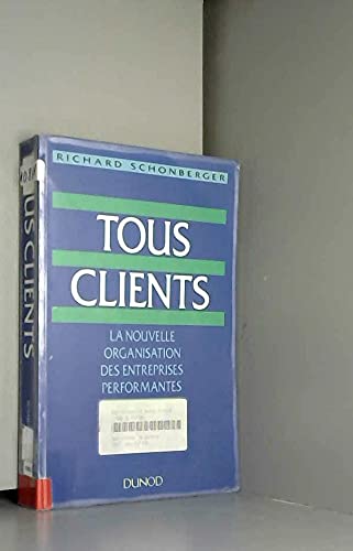 Tous clients: La nouvelle organisation des entreprises performantes Books