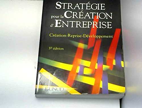 Stratégie pour la création d'entreprise: Création, reprise, développement book