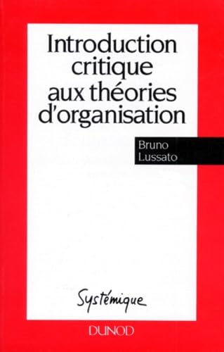 Introduction Critique Aux Theories D'Organisation. Modeles Cybernetiques, Hommes, Entreprises Books