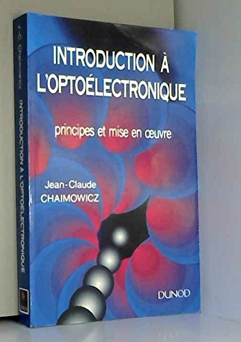 Introduction à l'optoélectronique: Principes et mise en oeuvre book