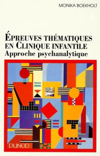 Epreuves Thematiques En Clinique Infantile. Approche Psychanalytique Books