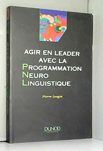 Agir en leader avec la programmation neurolinguistique Books
