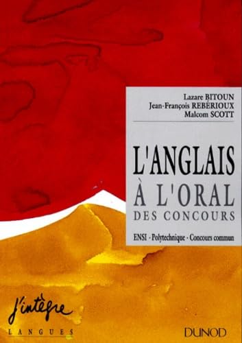 L'anglais à l'oral des concours: ENSI, Polytechnique..., exercices et annales Books
