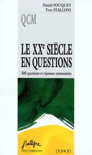 Le 20eme Siecle En Questions. 300 Questions Et Reponses Commentees book
