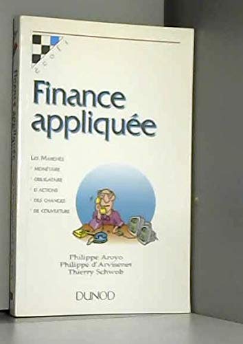 Finance Appliquee. Les Marches Monetaire, Obligataire, Des Changes, D'Actions, De Couverture book
