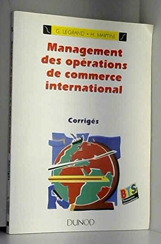 Management des opérations de commerce international: Corrigés, BTS commerce international, Ecoles supérieures de commerce, DUT techniques de commercialisation... Books