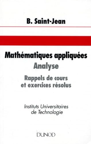 Mathematiques Appliquees. Analyse, Rappels De Cours Et Exercices Resolus Books