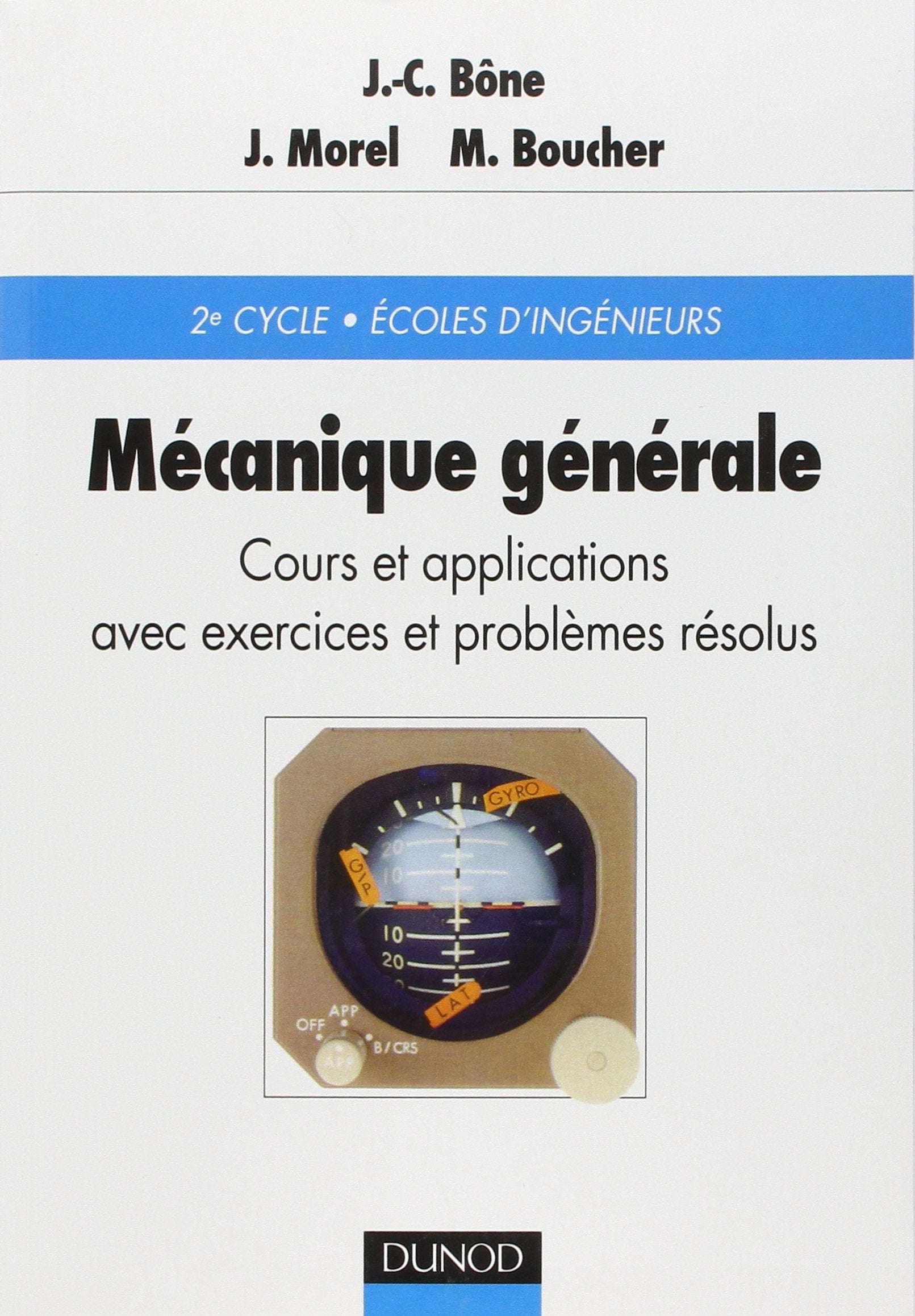 Mécanique générale - Cours et applications avec exercices et problèmes résolus: Cours et applications avec exercices et problèmes résolus Business & Technology