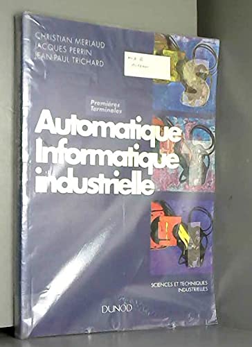 Automatique Informatique Industrielle 1eres Et Terminale Bac Technologiques Et Professionnel Books