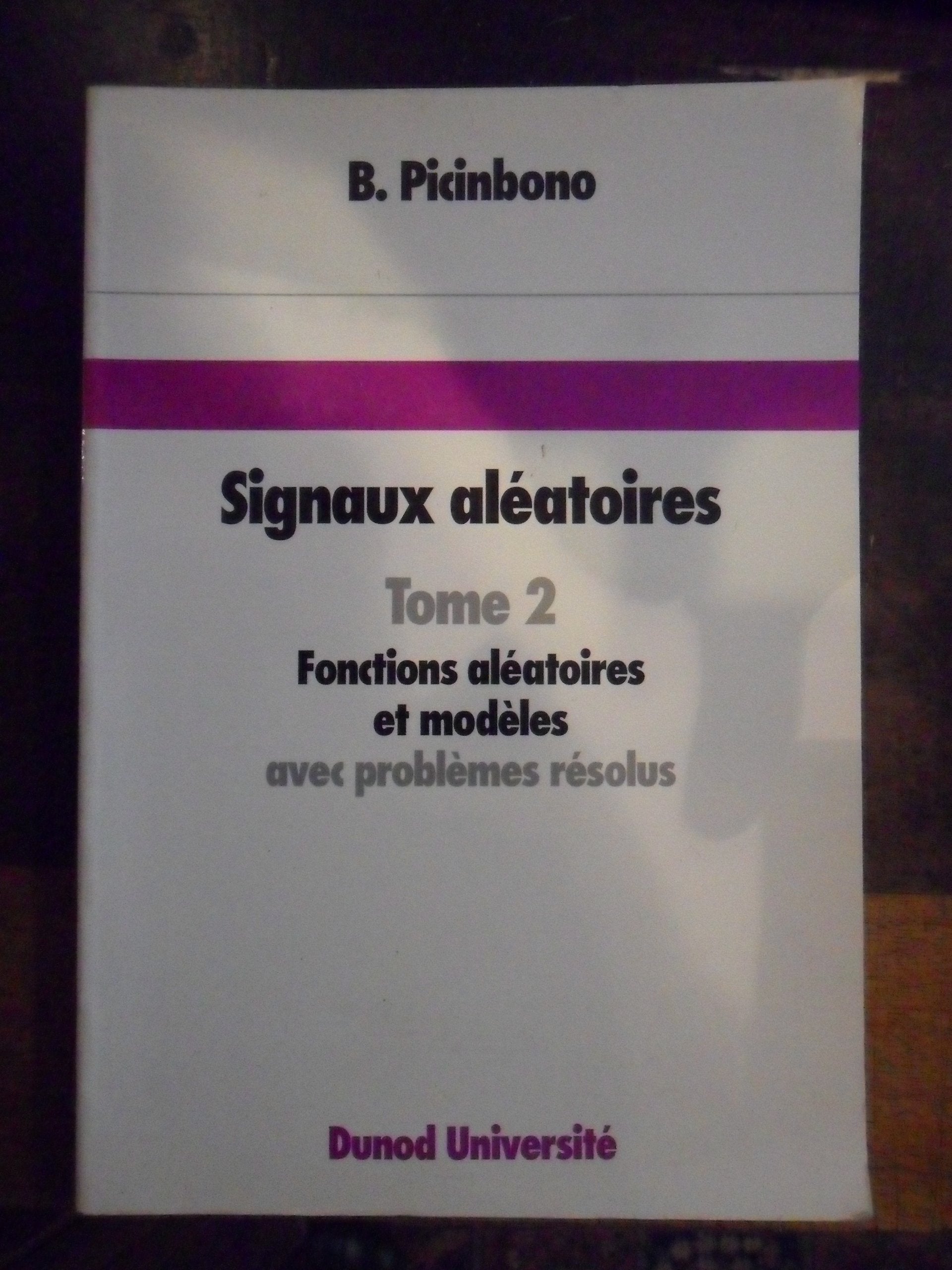 Signaux aléatoires Tome 2: Fonctions aléatoires et modèles avec problèmes résolus Books