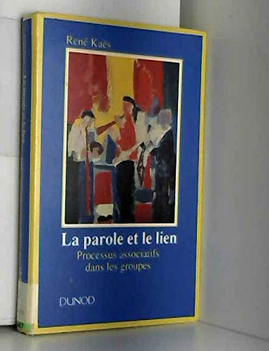 La Parole Et Le Lien. Processus Associatifs Dans Les Groupes Books