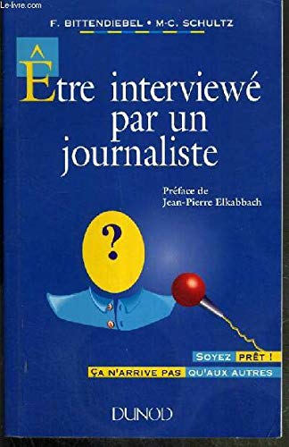 Etre interviewé par un journaliste : soyez prêts ! Ça n'arrive pas qu'aux autres Books