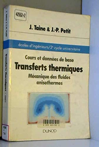 Transferts thermiques: Mécaniques des fluides anisothermes, cours et données de base Books