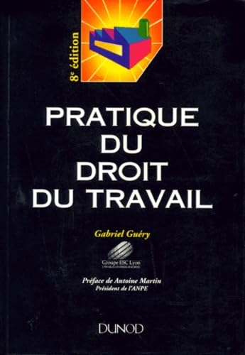 Pratique Du Droit Du Travail. 8eme Edition, Actualisee Au 1er Octobre 1994 book