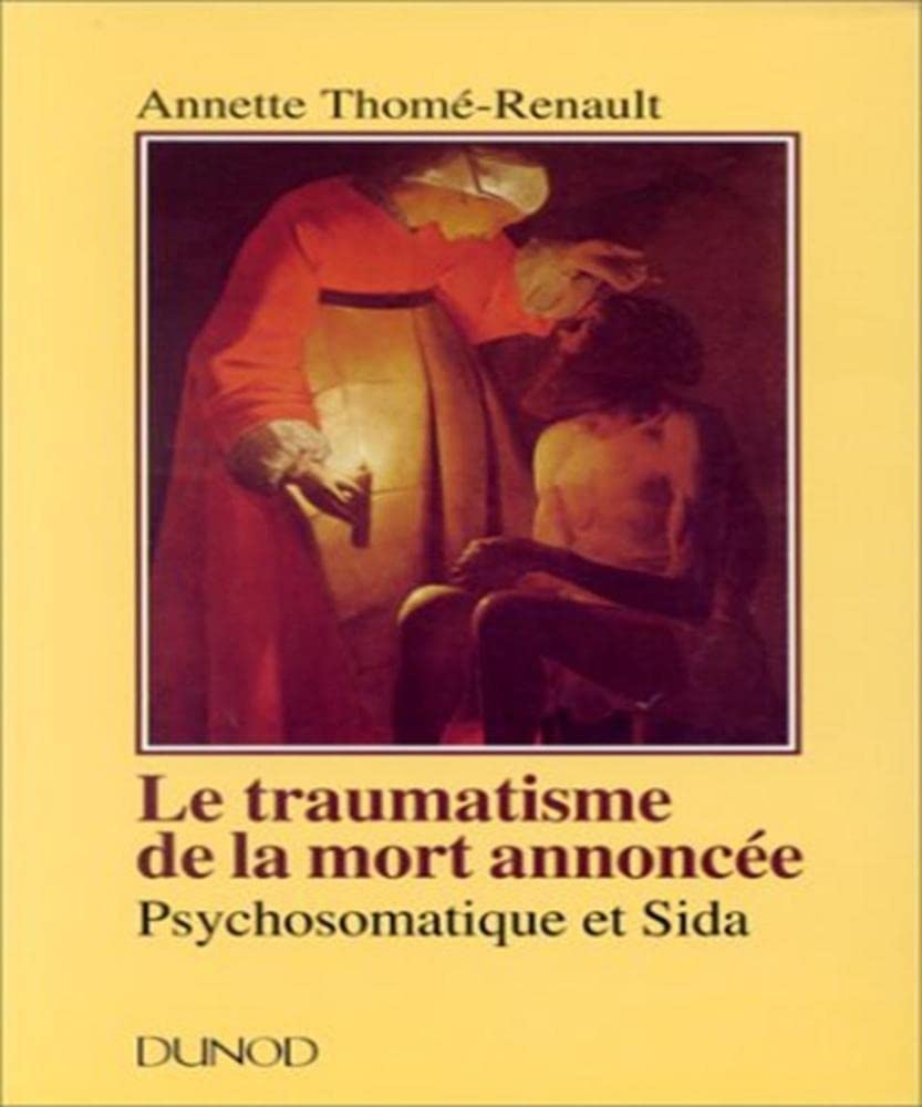 Le Traumatisme De La Mort Annoncee. Psychosomatique Et Sida Books