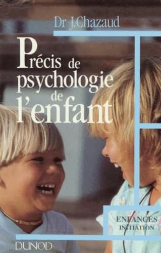 PRECIS DE PSYCHOLOGIE DE L'ENFANT.: De la naissance à l'adolescence : les grandes phases du développement Books