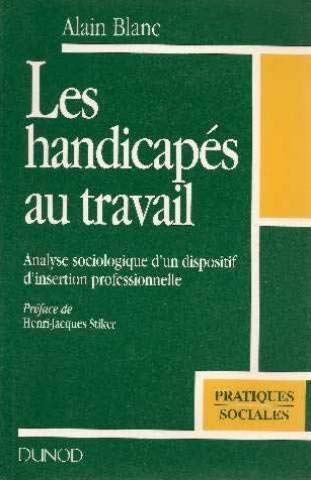 Les handicapés au travail: Analyse sociologique d'un dispositif d'insertion professionnelle book