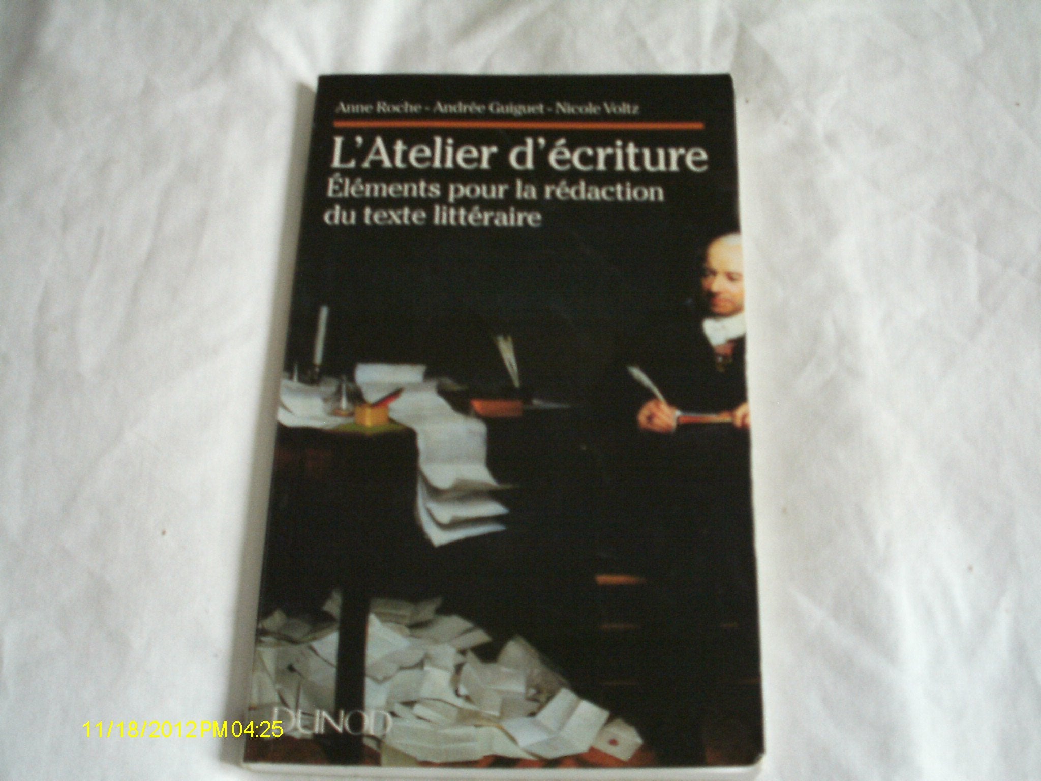 L'Atelier D'Ecriture. Elements Pour La Redaction Du Texte Litteraire Books