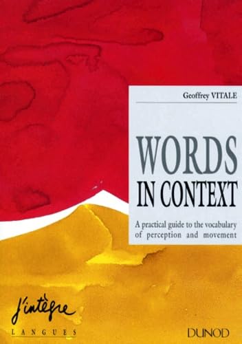 Words in context : a practical guide to the vocabulary of perception and movement in english Books