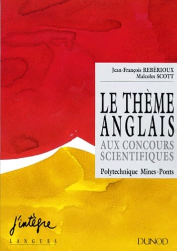 Le thème anglais aux concours scientifiques: Polytechnique, Mines-Ponts, exercices et annales Books