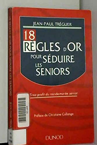 18 règles d'or pour séduire les seniors: Tirez profit du raz-de-marée senior book