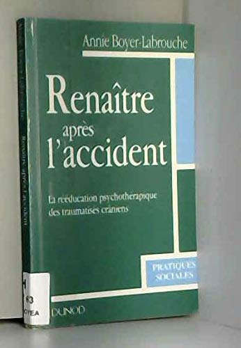 Renaître après l'accident : la rééducation psychothérapique des traumatisés crâniens Books