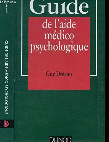 Guide de l'aide médico-psychologique: Statut et formation, institutions, pratiques professionnelles Books
