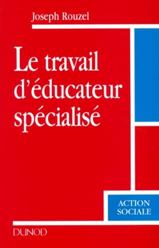 Le Travail D'Educateur Specialise, 1ere Edition Books