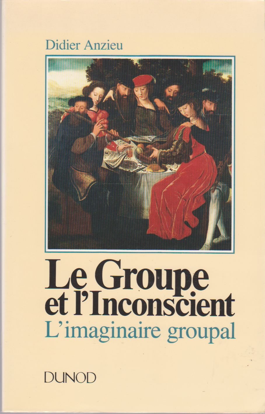 Le Groupe Et L'Inconscient. L'Imaginaire Groupal Books