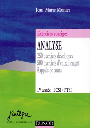 Analyse. 250 Exercices Developpes, 500 Exercices D'Entrainement, Rappels De Cours, 1ere Annee Pcsi Ptsi book