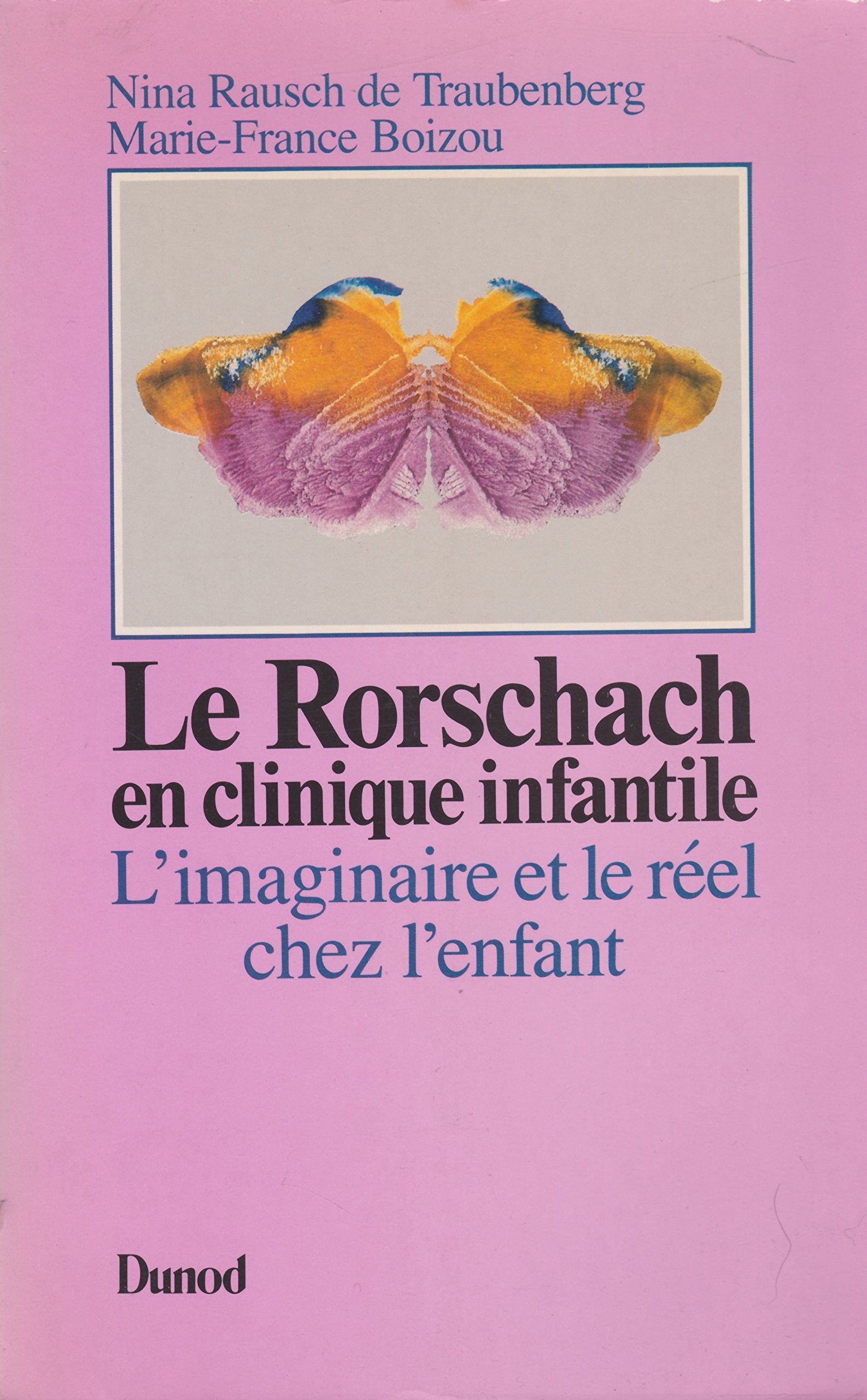 Le Rorschach En Clinique Infantile. L'Imaginaire Et Le Reel Chez L'Enfant Books