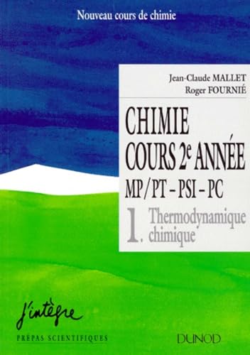Chimie. Tome 1, Thermodynamique Chimique, Cours 2eme Annee Mp/Pt-Psi-Pc Books