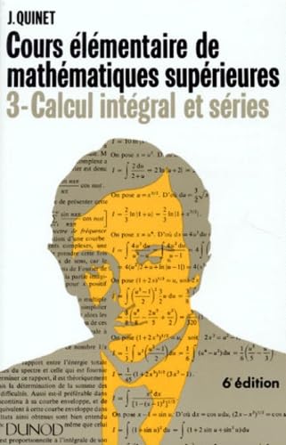 Cours élémentaire de mathématiques supérieures. Vol. 3. Calcul intégral et séries Books