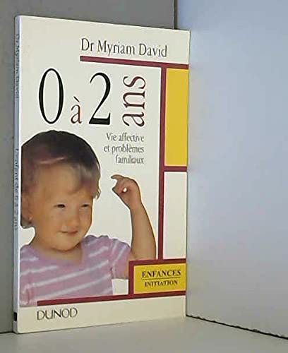 0 A 2 Ans : Vie Affective Et Problemes Familiaux book