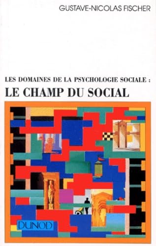 Les Domaines De La Psychologie Sociale : Le Champs Du Social Books