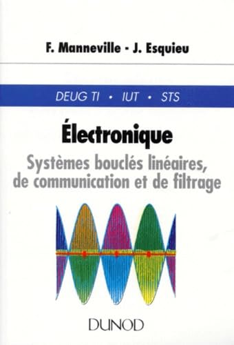 Electronique. Systemes Boucles Lineaires De Communication Et De Filtrage, Deug Ti, Iut, Sts Books