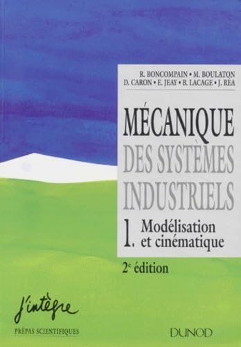 Mécanique des systèmes industriels, tome 1. Modélisation et cinétique book