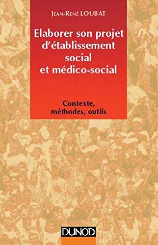 Élaborer son projet d'établissement social et médico-social book