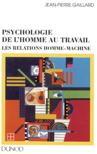 Psychologie de l'homme au travail : les relations homme-machine Books
