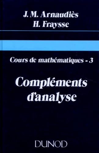 Cours De Mathematiques. Tome 3, Complements D'Analyse Books