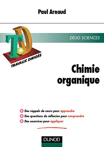 TD de chimie organique : Rappels de cours, questions de réflexion, exercices résolus book