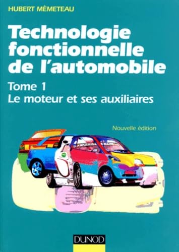 Technologie fonctionnelle de l'automobile: Tome 1, Le moteur et ses auxiliaires Books