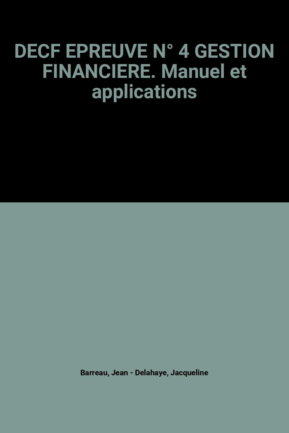Decf Epreuve N° 4 Gestion Financiere. Manuel Et Applications book