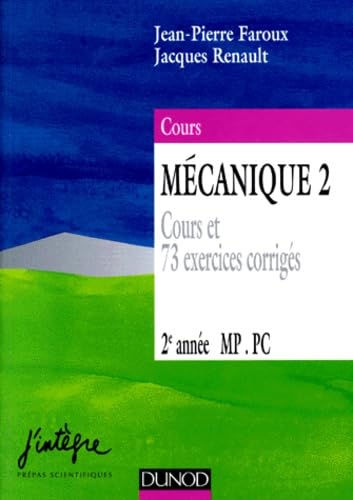 Mecanique. Tome 2, Cours Et 73 Exercices Corriges, 2eme Annee Mp, Pc, 5eme Edition book