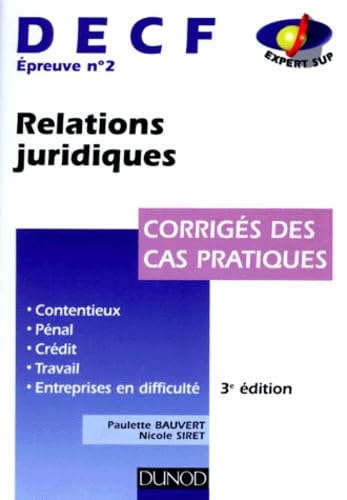 Decf Epreuve N° 2 Relations Juridiques. Corriges Des Cas Pratiques, 3eme Edition book
