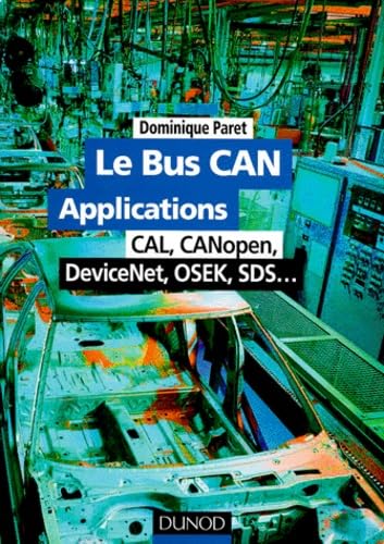 Le Bus Can Applications. Cal, Canopen, Devicenet, Osek, Sds... Books