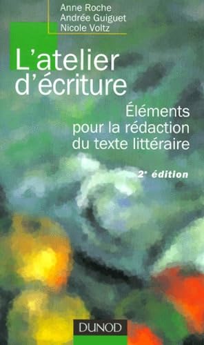 L'atelier d'écriture. Eléments pour la rédaction du texte littéraire book